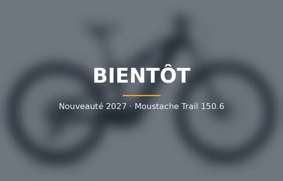 Moustache Trail 150.6, Bientôt : Nouveauté 2027
